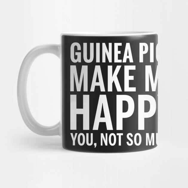 GUINEA PIGS Shirt - GUINEA PIGS Make Me Happy You not So Much by bestsellingshirts